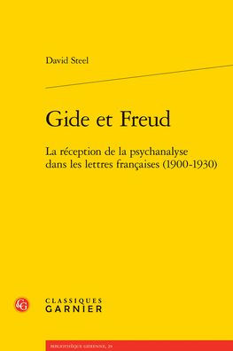 Gide et Freud: La reception de la psychanalyse dans les lettres francaises (1900-1930)