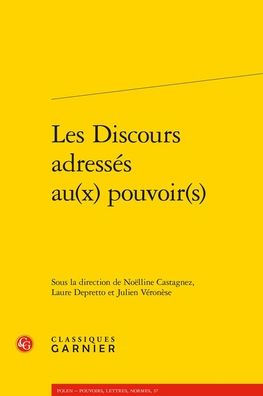 Les Discours adresses au(x) pouvoir(s)
