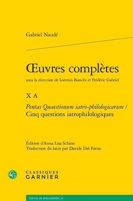 OEuvres completes. X A: Pentas Quaestionum iatro-philologicarum / Cinq questions iatrophilologiques