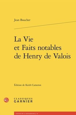 La Vie et Faits notables de Henry de Valois