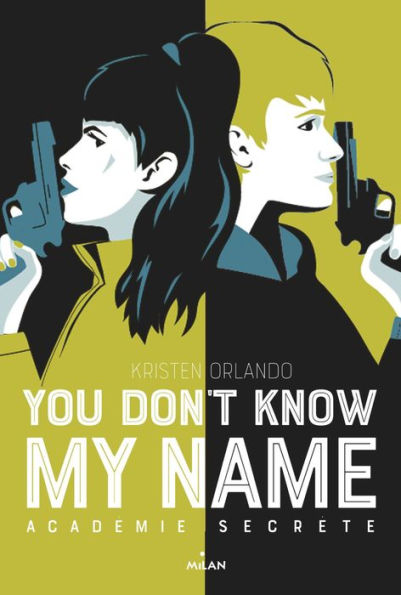 You don't know my name, Tome 02: Académie secrète