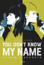 You don't know my name, Tome 02: Académie secrète