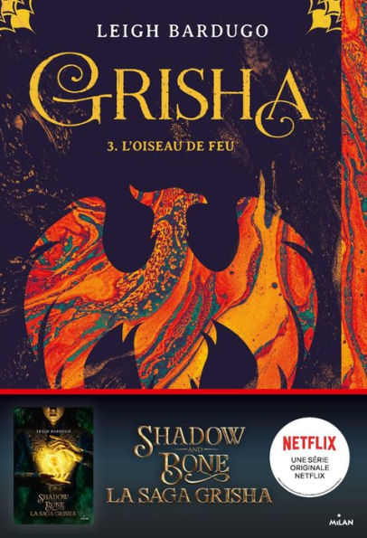 Grisha, Tome 03: L'oiseau de feu