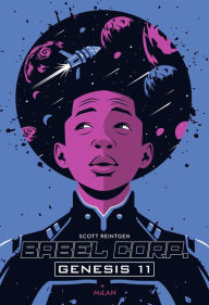 Title: Babel Corp, Tome 01: Genesis 11, Author: Scott Reintgen