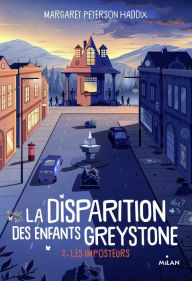 Title: La disparition des enfants Greystone, Tome 02: Les imposteurs, Author: Margaret Peterson Haddix