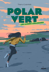 Title: Polar vert, Tome 01: Les algues assassines, Author: Thierry Colombié