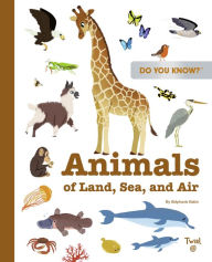 Free mp3 downloads ebooks Do You Know?: Animals of Land, Sea, and Air 9782408033569 by Stephanie Babin, Marion Billet, Helene Convert, Julie Mercier, Emmanuel Ristord (English literature)