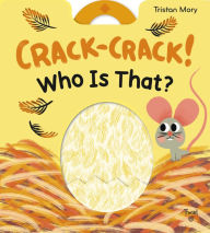 Title: Crack-Crack! Who Is That?, Author: Tristan Mory