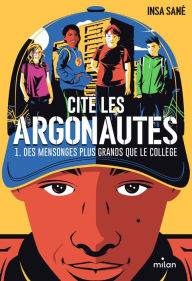 Title: Cité Les Argonautes, Tome 01: Des mensonges plus grands que le collège, Author: Insa Sané
