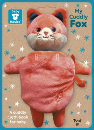 Title: Baby Basics: My Cuddly Fox A Soft Cloth Book for Baby