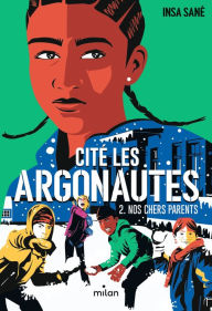 Title: Cité Les Argonautes, Tome 02: Nos chers parents, Author: Insa Sané