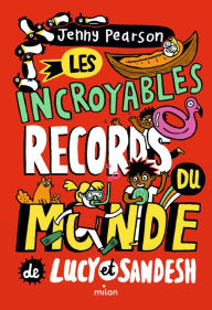 Title: Les incroyables records du monde de Lucy et Sandesh, Author: Jenny Pearson