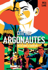 Title: Cité Les Argonautes, Tome 03: Un été dans le quartier, Author: Insa Sané