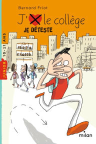 Title: J'aime/J'déteste le collège, Author: Bernard Friot