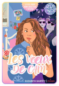 Title: Les voeux de Cam, Author: Elizabeth Barfety