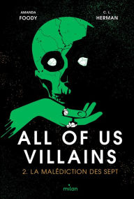 Title: All of us villains, Tome 02: La malédiction des sept, Author: Christine Lynn Herman