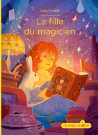 Title: La fille du magicien, Author: Caryl Lewis