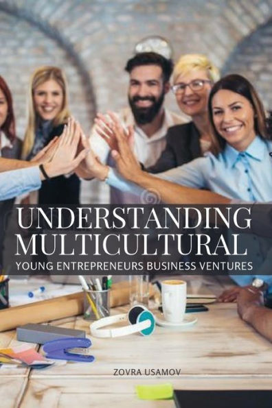 Understanding Multicultural Young Entrepreneurs