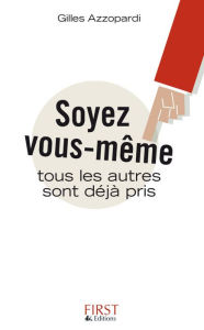 Title: Soyez vous-même !, Author: Gilles AZZOPARDI