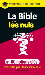 Title: 50 notions clés sur la Bible pour les Nuls, Author: Éric Denimal