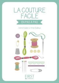 Title: Petit Livre de - La couture facile, Author: Astrid Eulalie