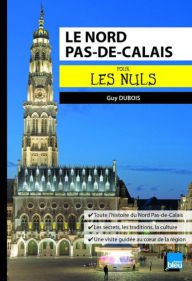 Title: Le Nord Pas-de-Calais pour les Nuls poche, Author: Guy Dubois