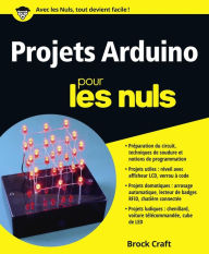 Title: Projets Arduino pour les Nuls, Author: Brock Craft