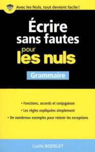Title: Ecrire sans fautes pour les Nuls, Author: Gaëlle Bodelet