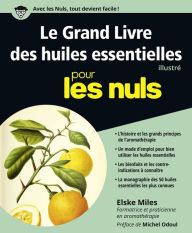 Title: Le Grand Livre des huiles essentielles pour les Nuls, Author: Elske Miles