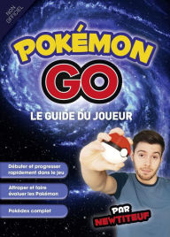 Title: Guide du joueur Pokémon Go, Author: DJ Inferno Maldonado