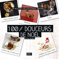 Title: 100 % douceurs de Noël, Author: Nicole Renaud