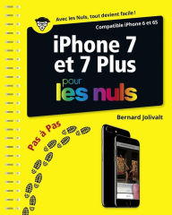 Title: iPhone 7 et 7 Plus pas à pas pour les Nuls, Author: Bernard JOLIVALT