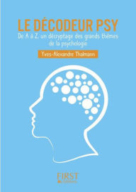 Title: Le Décodeur psy - Nouvelle édition, Author: Yves-Alexandre Thalmann