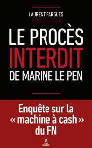 Title: Le procès interdit de Marine Le Pen, Author: Iqulah