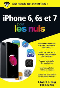 Title: iPhone 6 et 6S et 7 ed iOS 10 poche pour les Nuls, Author: Edward C. Baig
