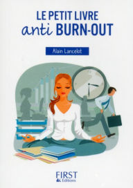 Title: Le Petit Livre anti burn-out, Author: Alain Lancelot