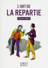 Title: Petit Livre de - L'Art de la repartie, Author: Séverine Denis