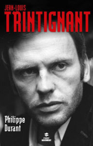 Title: Jean-Louis Trintignant, Author: Philippe Durant