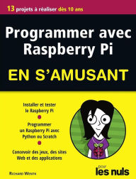 Title: Programmer avec Raspberry Pi pour les Nuls en s'amusant mégapoche, Author: Richard Wentk