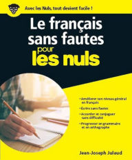Title: Le français sans fautes pour les Nuls grand format, Author: Jean-Joseph Julaud