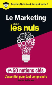 Title: Le marketing pour les Nuls en 50 notions clés, Author: Benoît Heilbrunn