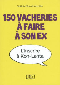 Title: Petit Livre - 150 vacheries à faire à son ex, Author: Ana Pile