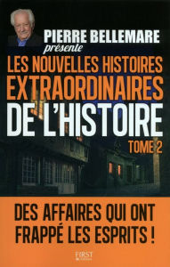 Title: Pierre Bellemare présente les Nouvelles Histoires extraordinaires de l'Histoire - Tome 2, Author: Andie Springer