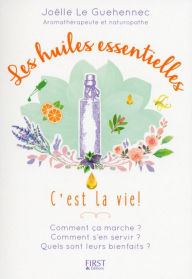 Title: Les Huiles essentielles c'est la vie !, Author: Joëlle Le Guehennec