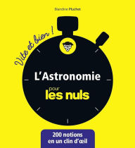 Title: L'astronomie pour les Nuls - Vite et Bien, Author: Blandine Pluchet