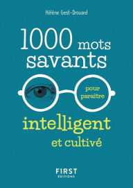 Title: 1000 mots savants pour paraître intelligent et cultivé, Author: Hélène Drouard