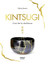 Title: Kintsugi - L'art de la résilience, Author: Céline Santini