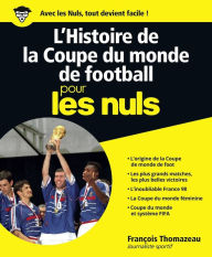 Title: L'Histoire de la Coupe du monde de football pour les Nuls, grand format, Author: François Thomazeau