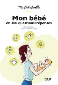Title: Mon bébé en 300 questions/réponses, Author: Marjolaine Solaro