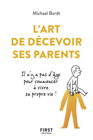 Title: L'Art de décevoir ses parents, Author: Michael Bordt